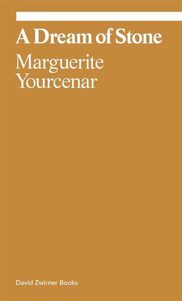 Knjiga Marguerite Yourcenar: Dream of Stone autora Marguerite Yourcenar izdana 2025 kao meki uvez dostupna u Knjižari Znanje.