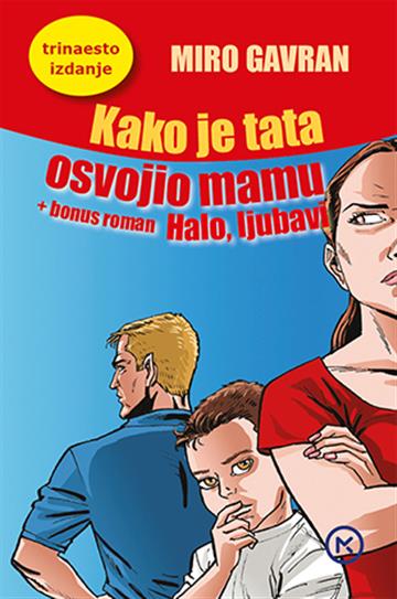 Knjiga Kako je tata osvojio mamu autora Miro Gavran izdana 2015 kao meki uvez dostupna u Knjižari Znanje.