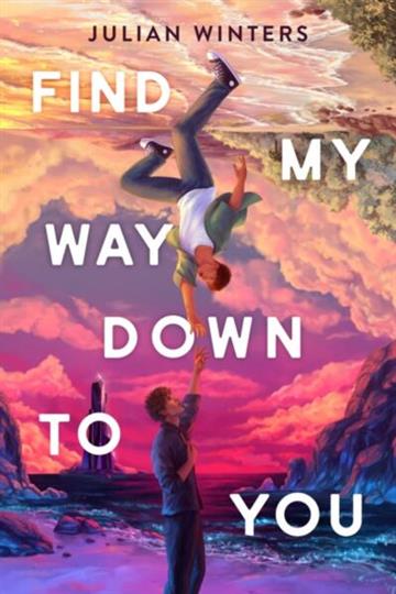 Knjiga Find My Way Down To You autora Julian Winters izdana 2026 kao  dostupna u Knjižari Znanje.