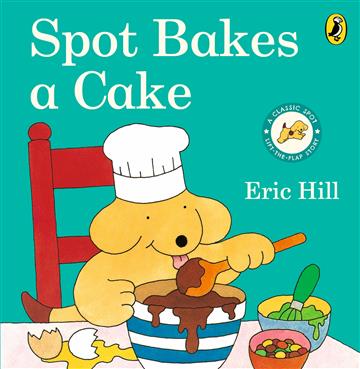 Knjiga Spot Bakes A Cake autora Eric Hill izdana 2024 kao tvrdi uvez dostupna u Knjižari Znanje.