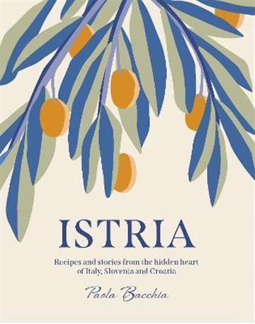 Knjiga Istria autora Paola Bacchia izdana 2021 kao tvrdi uvez dostupna u Knjižari Znanje.