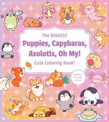 Knjiga Biggest Puppies, Capybaras, Axolotls Coloring Book autora Chartwell Books izdana 2026 kao meki uvez dostupna u Knjižari Znanje.