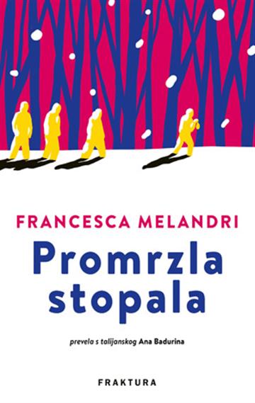 Knjiga Promrzla stopala autora Francesca Melandri izdana 2026 kao tvrdi uvez dostupna u Knjižari Znanje.