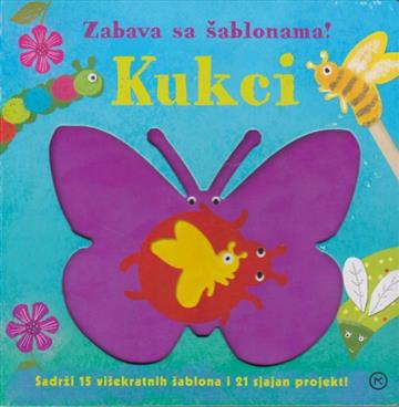 Knjiga Kukci-zabava sa šablonama autora Grupa autora izdana 2016 kao tvrdi uvez dostupna u Knjižari Znanje.