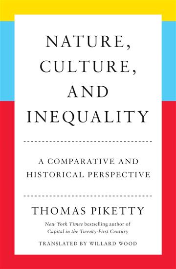 Knjiga Nature, Culture, and Inequality autora Thomas Piketty izdana 2024 kao tvrdi uvez dostupna u Knjižari Znanje.