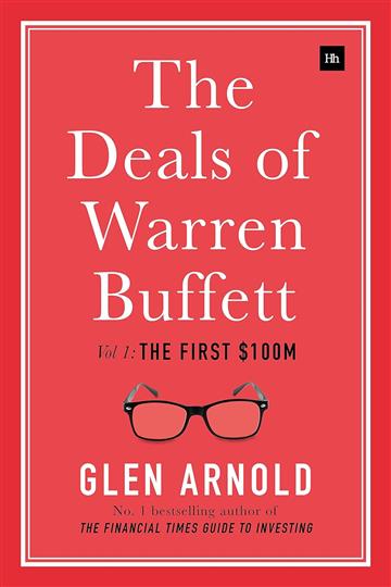 Knjiga Deals of Warren Buffett, Volume 1 autora Glen Arnold izdana 2017 kao tvrdi uvez dostupna u Knjižari Znanje.