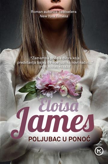 Knjiga Poljubac u ponoć autora Eloisa James izdana 2019 kao meki uvez dostupna u Knjižari Znanje.