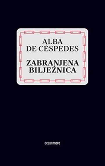 Knjiga Zabranjena biježnica autora Alba de Cespedes izdana 2022 kao meki uvez dostupna u Knjižari Znanje.