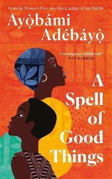 Knjiga A Spell of Good Things autora Ayobami Adebayo izdana 2023 kao meki uvez dostupna u Knjižari Znanje.