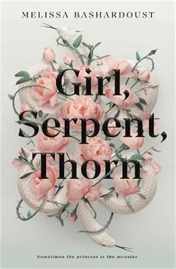 Knjiga Girl, Serpent, Thorn autora Melissa Bashardoust izdana 2021 kao meki uvez dostupna u Knjižari Znanje.