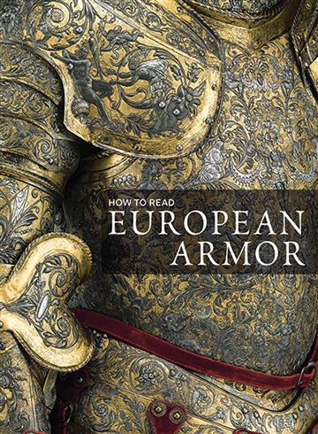 Knjiga How to Read European Armor autora Donald La Rocca izdana 2017 kao meki uvez dostupna u Knjižari Znanje.