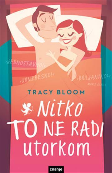 Knjiga Nitko to ne radi utorkom autora Tracy Bloom izdana 2014 kao tvrdi uvez dostupna u Knjižari Znanje.