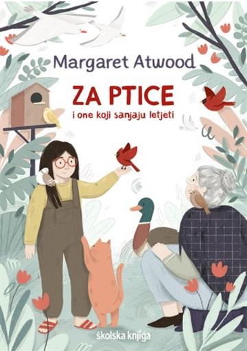 Knjiga Za ptice i one koji sanjaju letjeti autora Margaret Atwood izdana 2025 kao tvrdi uvez dostupna u Knjižari Znanje.