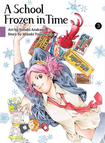 Knjiga A School Frozen in Time, vol. 03 autora Mizuki Tsujimura izdana 2021 kao meki uvez dostupna u Knjižari Znanje.