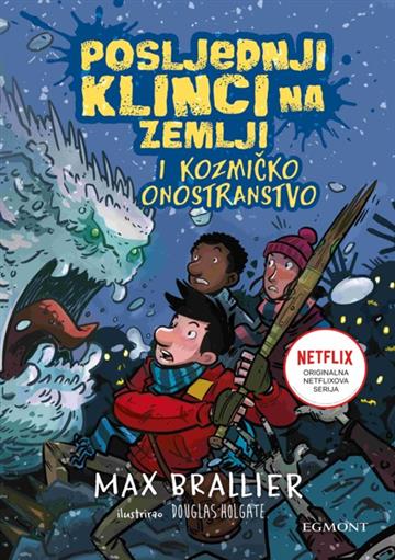 Knjiga Posljednji klinci na Zemlji i kozmičko onostranstvo autora Max   Brallier izdana 2024 kao tvrdi dostupna u Knjižari Znanje.