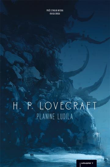 Knjiga Planine ludila autora H.P. Lovecraft izdana 2019 kao tvrdi uvez dostupna u Knjižari Znanje.