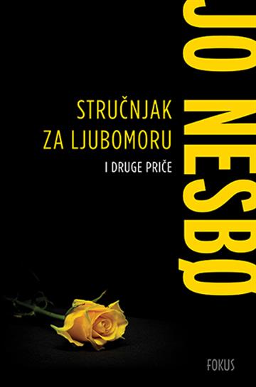 Knjiga Stručnjak za ljubomoru i druge priče autora Jo Nesbo izdana 2021 kao meki uvez dostupna u Knjižari Znanje.