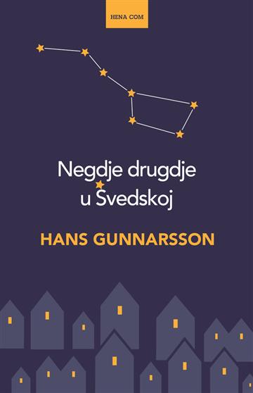 Knjiga Negdje drugdje u Švedskoj autora Hans Gunnarsson izdana 2017 kao meki uvez dostupna u Knjižari Znanje.