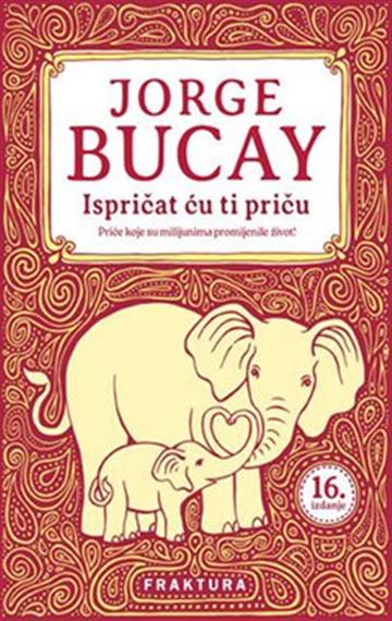 Knjiga Ispričat ću ti priču autora Jorge Bucay izdana 2022 kao meki uvez dostupna u Knjižari Znanje.