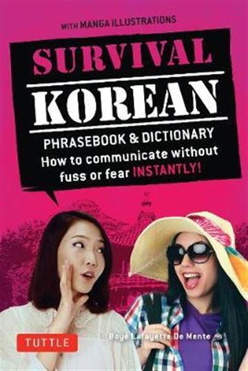 Knjiga Survival Korean Phrasebook & Dictionary autora Boye Lafayette De Mente izdana 2016 kao meki uvez dostupna u Knjižari Znanje.