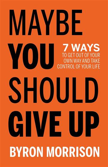 Knjiga Maybe You Should Give Up autora Byron Morrison izdana 2023 kao meki uvez dostupna u Knjižari Znanje.