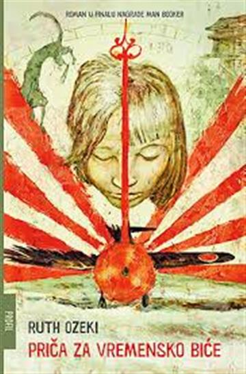 Knjiga Priča za vremensko biće autora Ruth Ozeki izdana 2014 kao meki uvez dostupna u Knjižari Znanje.