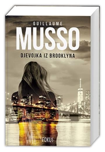 Knjiga Djevojka iz Brooklyna autora Guillaume Musso izdana 2016 kao meki uvez dostupna u Knjižari Znanje.