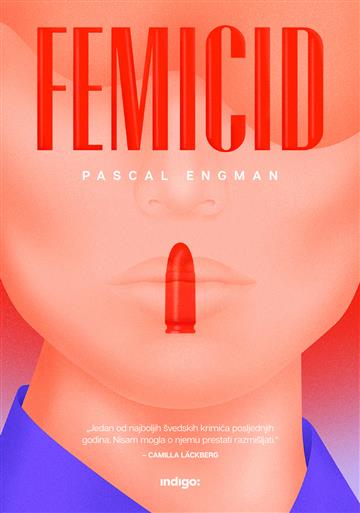 Knjiga Femicid autora Pascal Engman izdana 2020 kao meki uvez dostupna u Knjižari Znanje.
