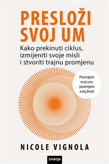 Knjiga Presloži svoj um autora Nicole Vignola izdana 2026 kao meki uvez dostupna u Knjižari Znanje.