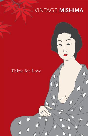 Knjiga Thirst for Love autora Yukio Mishima izdana 2009 kao meki uvez dostupna u Knjižari Znanje.