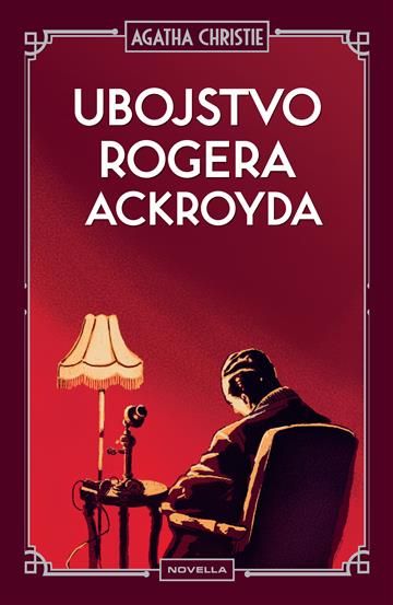 Knjiga Ubojstvo Rogera Ackroyda autora Agatha Christie izdana 2025 kao tvrdi uvez dostupna u Knjižari Znanje.