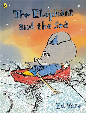 Knjiga Elephant and the Sea autora Ed Vere izdana 2024 kao meki uvez dostupna u Knjižari Znanje.