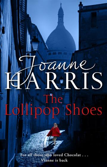 Knjiga Lollipop Shoes autora Joanne Harris izdana 2008 kao meki uvez dostupna u Knjižari Znanje.