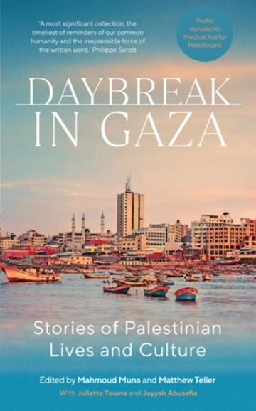 Knjiga Daybreak in Gaza autora Matthew Teller izdana 2024 kao meki uvez dostupna u Knjižari Znanje.