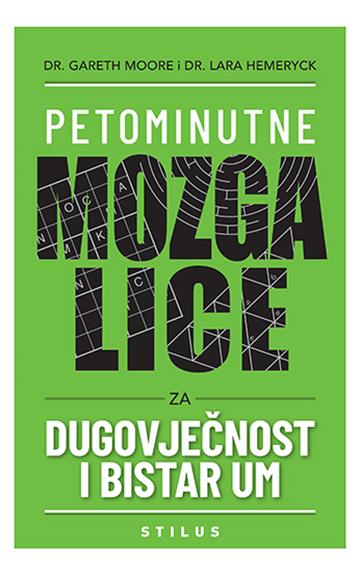 Knjiga Petominutne mozgalice za dugovječnost i bistar um autora dr. Gareth Moore, dr. Lara Hemeryek izdana 2026 kao meki uvez dostupna u Knjižari Znanje.