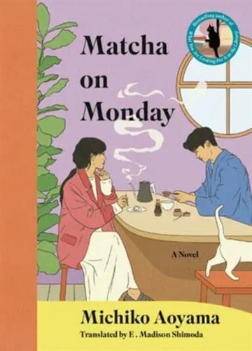 Knjiga Matcha on Monday autora Michiko Aoyama izdana 2026 kao tvrdi uvez dostupna u Knjižari Znanje.