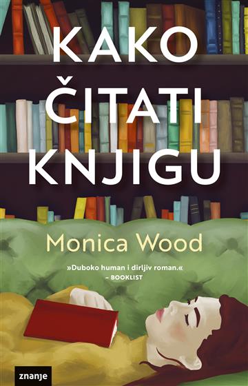 Knjiga Kako čitati knjigu autora Monica Wood izdana 2026 kao meki uvez dostupna u Knjižari Znanje.