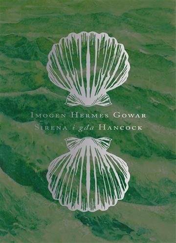 Knjiga Sirena i gđa Hancock autora Imogen Hermes Gowar izdana 2022 kao meki dostupna u Knjižari Znanje.