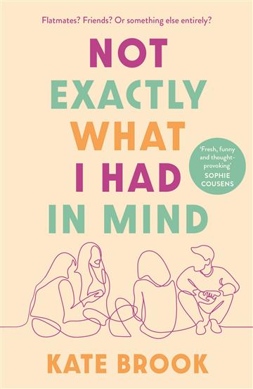 Knjiga Not Exactly What I Had in Mind autora Kate Brook izdana 2023 kao meki uvez dostupna u Knjižari Znanje.
