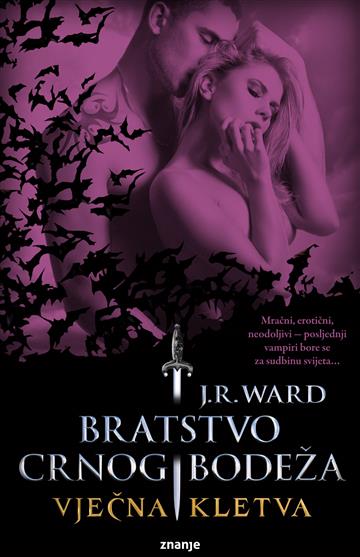 Knjiga Bratstvo crnog bodeža - Vječna kletva autora J.R. Ward izdana  kao meki uvez dostupna u Knjižari Znanje.
