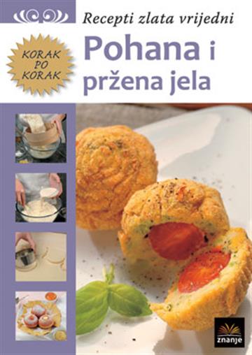 Knjiga Pohana i pržena jela autora Grupa autora izdana  kao meki uvez dostupna u Knjižari Znanje.
