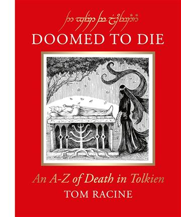 Knjiga Doomed to Die: A–Z of Death in Tolkien autora Tom Racine izdana 2025 kao tvrdi uvez dostupna u Knjižari Znanje.