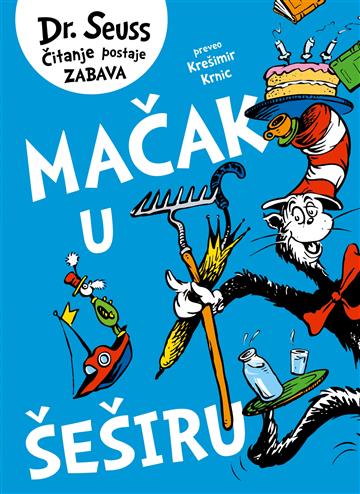 Knjiga Mačak u šeširu autora Dr. Seuss izdana 2025 kao tvrdi uvez dostupna u Knjižari Znanje.
