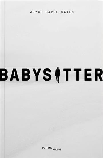 Knjiga Babysitter autora Joyce Carol Oates izdana 2024 kao meki uvez dostupna u Knjižari Znanje.
