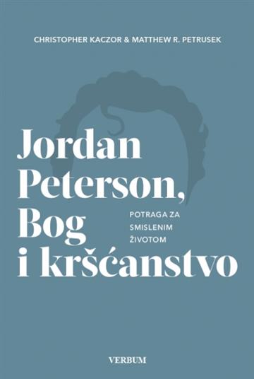 Knjiga Jordan Peterson, Bog i kršćanstvo autora Christopher Kaczor, Matthew R. Petrusek izdana 2022 kao tvrdi uvez dostupna u Knjižari Znanje.