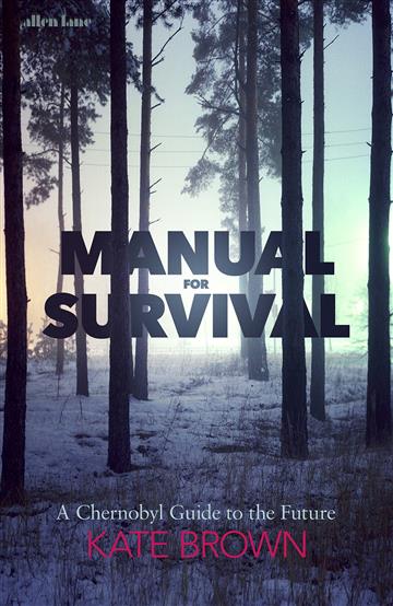 Knjiga Manual for Survival autora Kate Brown izdana 2020 kao meki uvez dostupna u Knjižari Znanje.