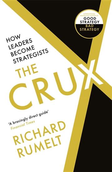 Knjiga Crux autora Richard Rumelt izdana 2023 kao meki uvez dostupna u Knjižari Znanje.