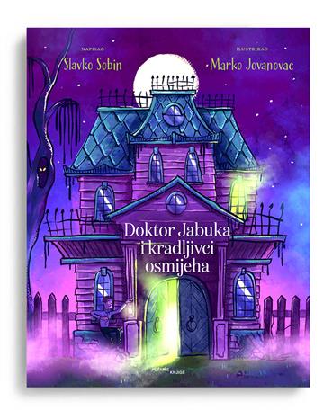Knjiga Doktor Jabuka i kradljivci osmijeha autora Slavko Sobin; Marko Jovanovac izdana 2023 kao tvrdi uvez dostupna u Knjižari Znanje.