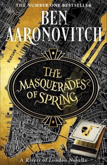 Knjiga Masquerades of Spring autora Ben Aaronovitch izdana 2025 kao meki uvez dostupna u Knjižari Znanje.