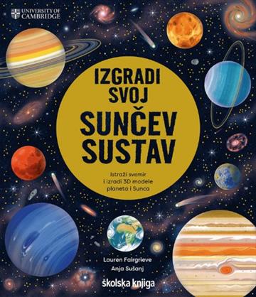 Knjiga Izgradi svoj Sunčev sustav autora Lauren Fairgrieve izdana 2025 kao tvrdi uvez dostupna u Knjižari Znanje.